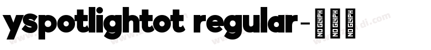 yspotlightot regular字体转换 yspotlightot regular字体转换